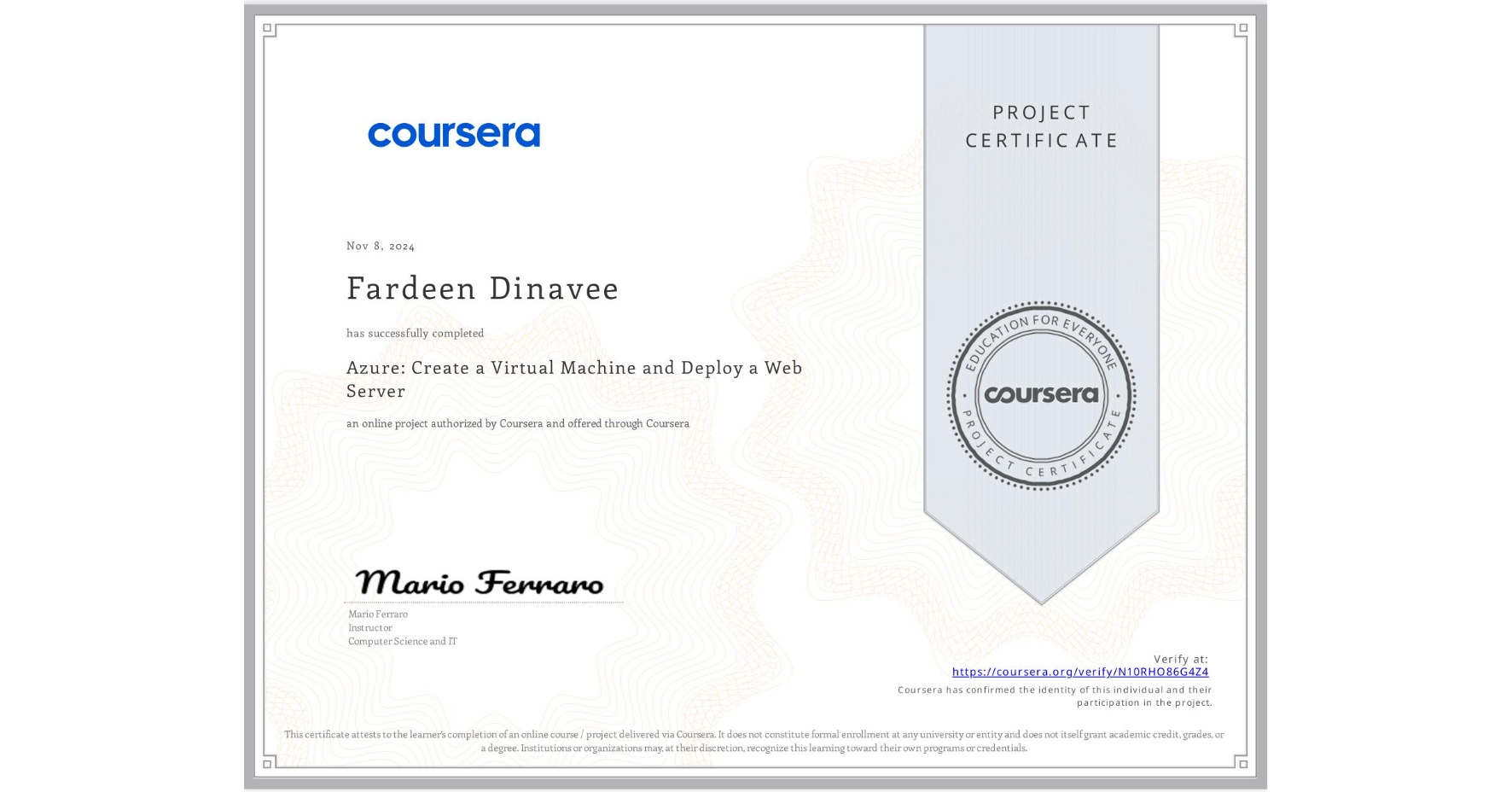 View certificate for Fardeen Dinavee, Azure: Create a Virtual Machine and Deploy a Web Server, an online non-credit course authorized by Coursera and offered through Coursera