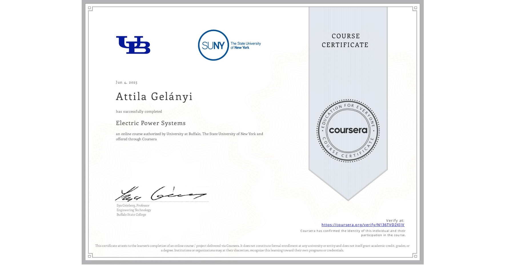 View certificate for Attila Gelányi, Electric Power Systems, an online non-credit course authorized by University at Buffalo & The State University of New York and offered through Coursera
