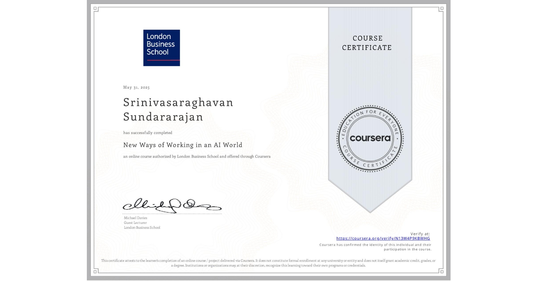 View certificate for Srinivasaraghavan Sundararajan, New Ways of Working in an AI World, an online non-credit course authorized by London Business School and offered through Coursera