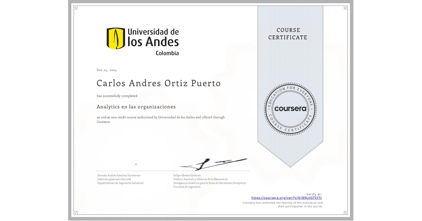 View certificate for Carlos Andres Ortiz Puerto, Analytics en las organizaciones, an online non-credit course authorized by Universidad de los Andes and offered through Coursera
