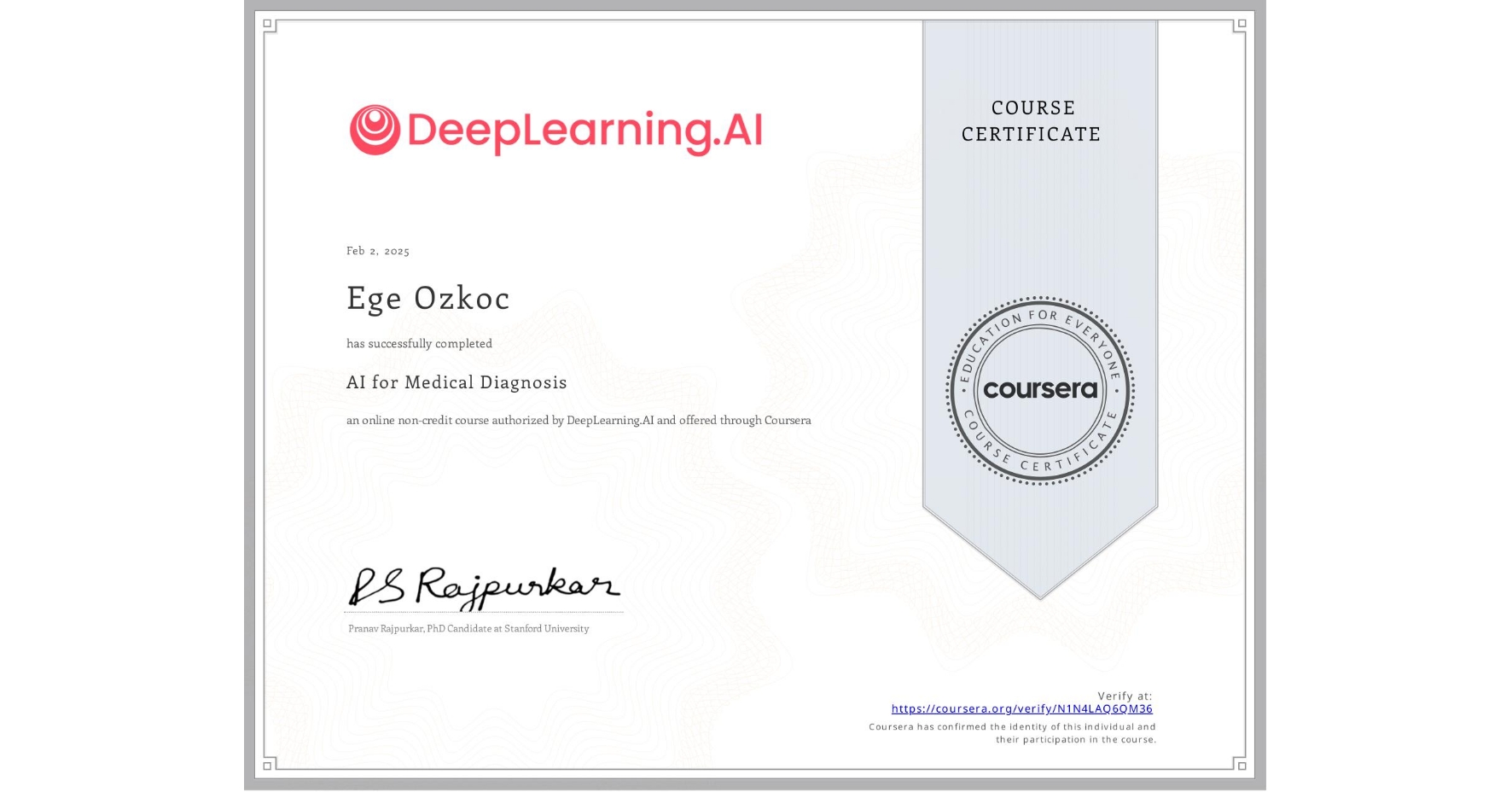 View certificate for Ege Ozkoc, AI for Medical Diagnosis, an online non-credit course authorized by DeepLearning.AI and offered through Coursera