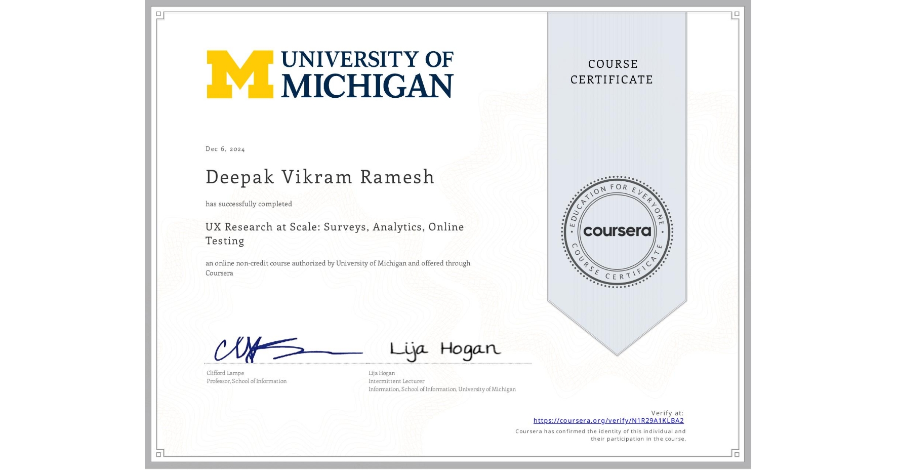 View certificate for Deepak Vikram Ramesh, UX Research at Scale: Surveys, Analytics, Online Testing, an online non-credit course authorized by University of Michigan and offered through Coursera