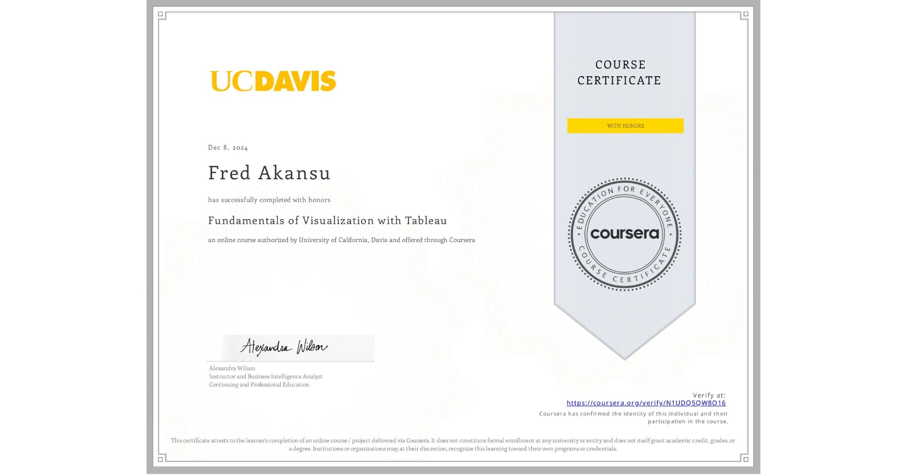 View certificate for Fred Akansu, Fundamentals of Visualization with Tableau, an online non-credit course authorized by University of California, Davis and offered through Coursera