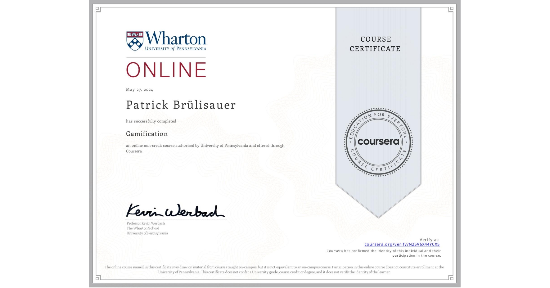 View certificate for Patrick Brülisauer, Gamification, an online non-credit course authorized by University of Pennsylvania and offered through Coursera