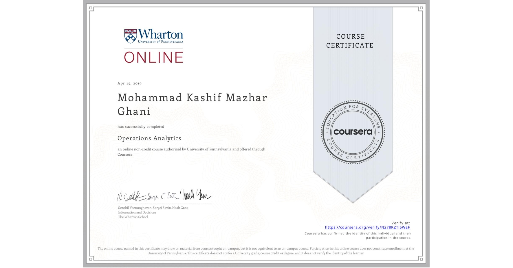 View certificate for Mohammad Kashif Mazhar Ghani, Operations Analytics, an online non-credit course authorized by University of Pennsylvania and offered through Coursera