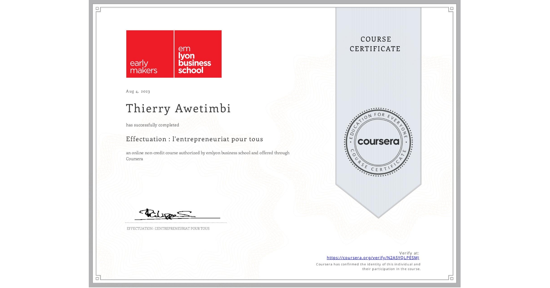 View certificate for Thierry Awetimbi , Effectuation : l'entrepreneuriat pour tous, an online non-credit course authorized by emlyon business school and offered through Coursera