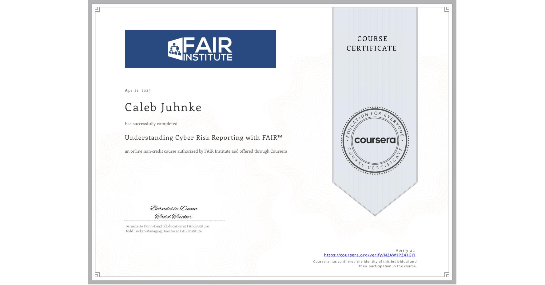 View certificate for Caleb Juhnke, Understanding Cyber Risk Reporting with FAIR™, an online non-credit course authorized by FAIR Institute and offered through Coursera