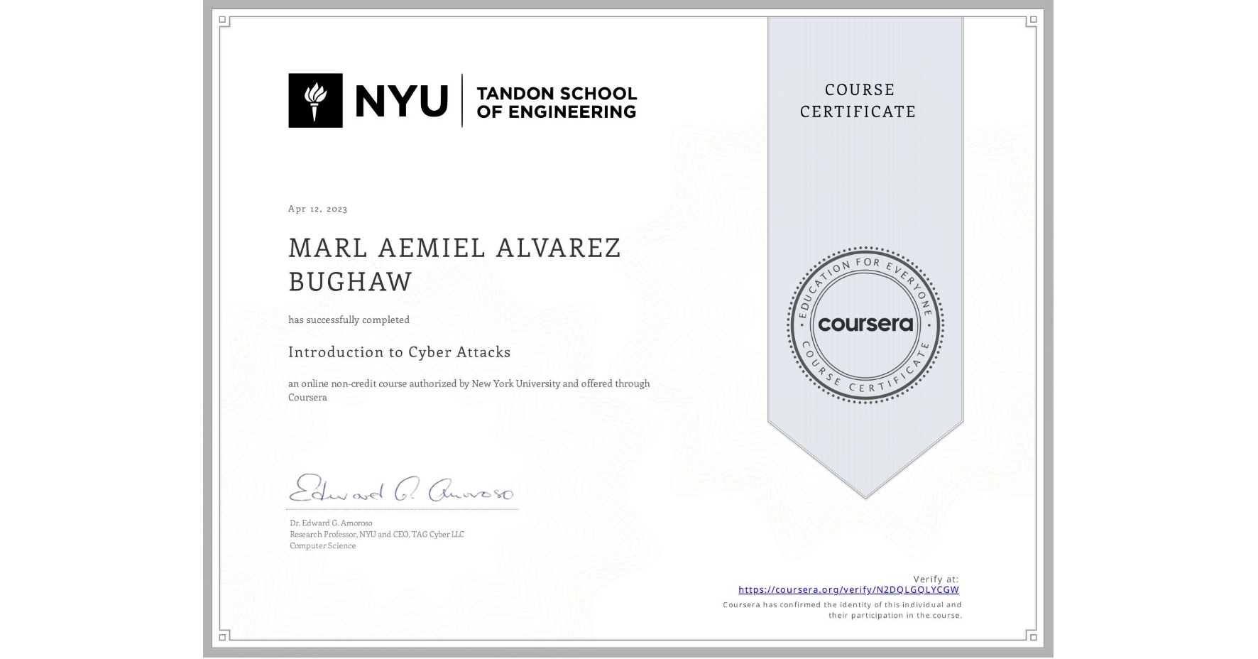 View certificate for MARL AEMIEL ALVAREZ BUGHAW, Introduction to Cyber Attacks, an online non-credit course authorized by New York University and offered through Coursera