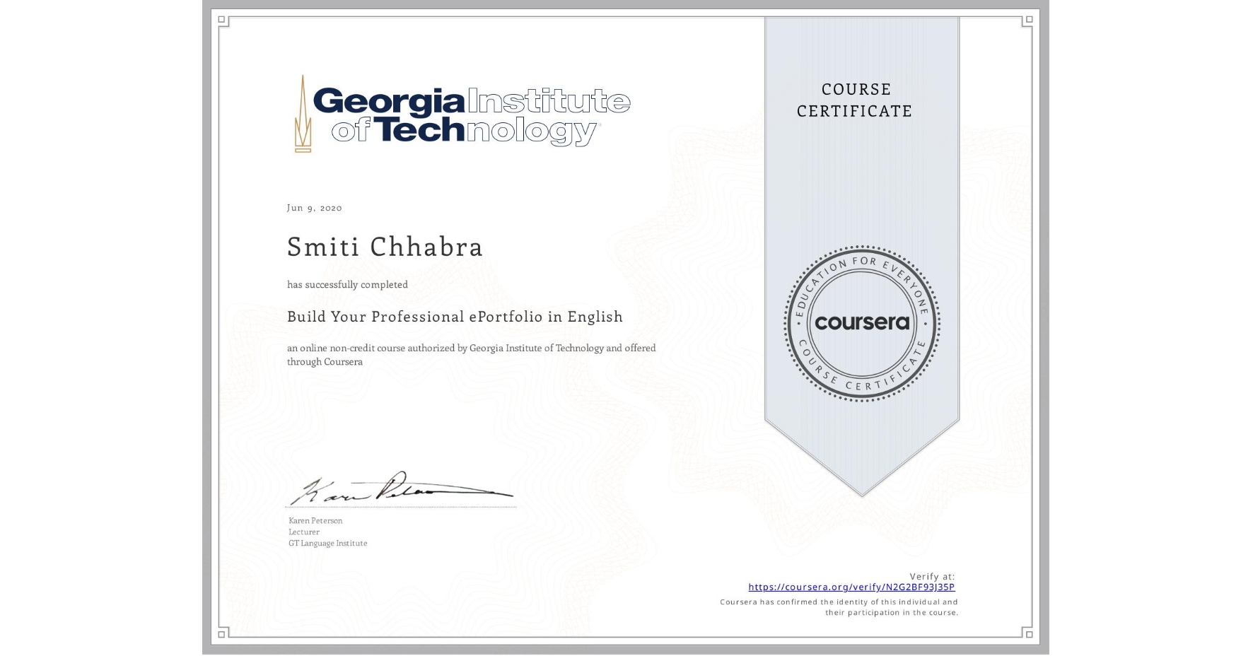 View certificate for Smiti Chhabra, Build Your Professional ePortfolio in English, an online non-credit course authorized by Georgia Institute of Technology and offered through Coursera