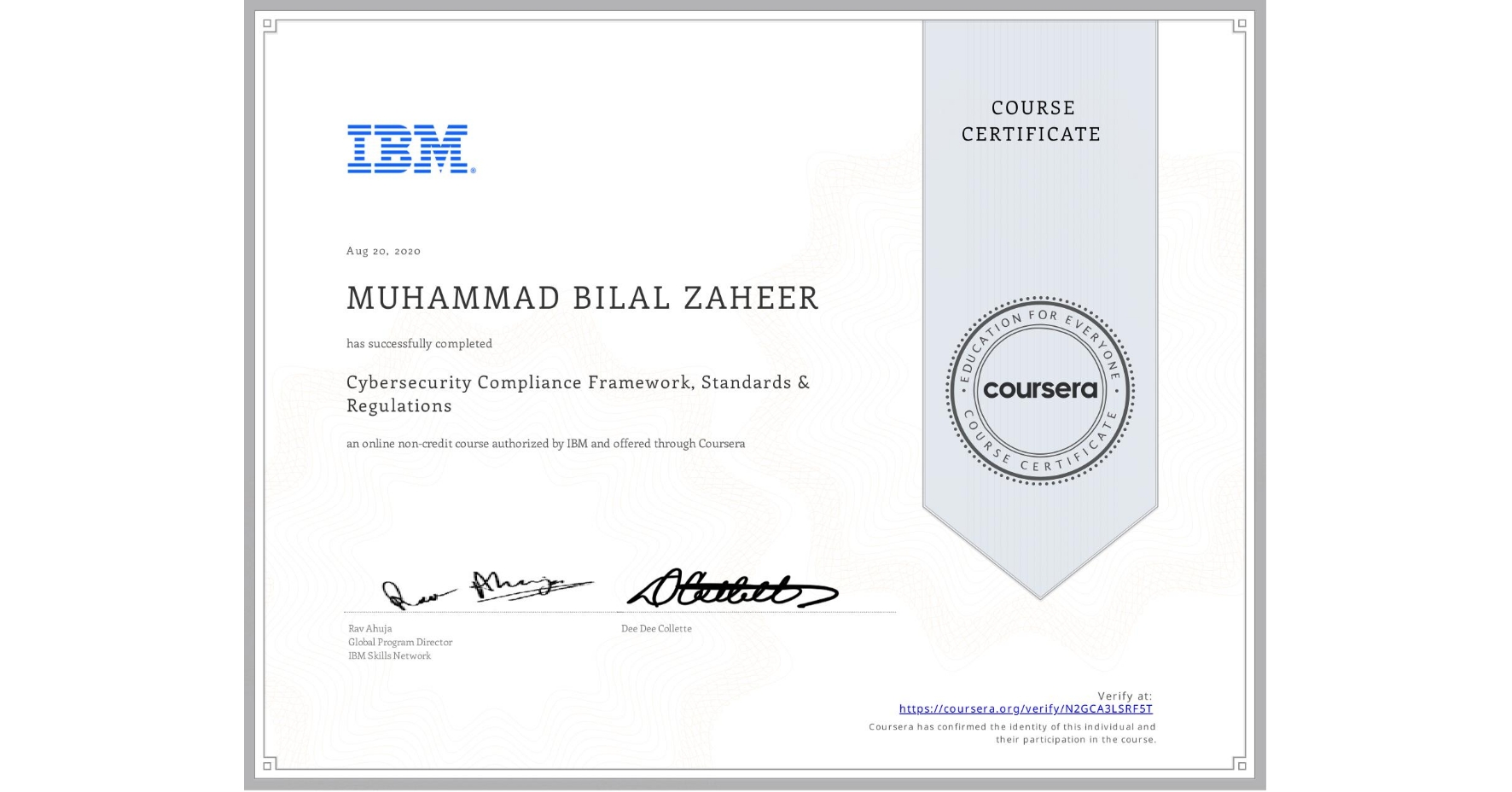 View certificate for MUHAMMAD BILAL  ZAHEER, Cybersecurity Compliance Framework, Standards & Regulations, an online non-credit course authorized by IBM and offered through Coursera