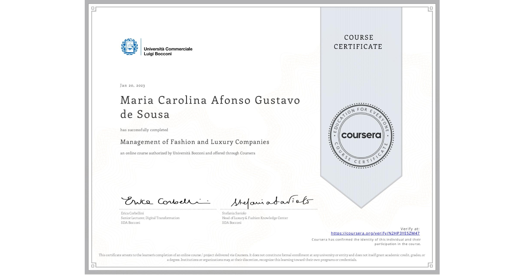 View certificate for Maria Carolina  Afonso Gustavo de Sousa, Management of Fashion and Luxury Companies, an online non-credit course authorized by Università Bocconi and offered through Coursera