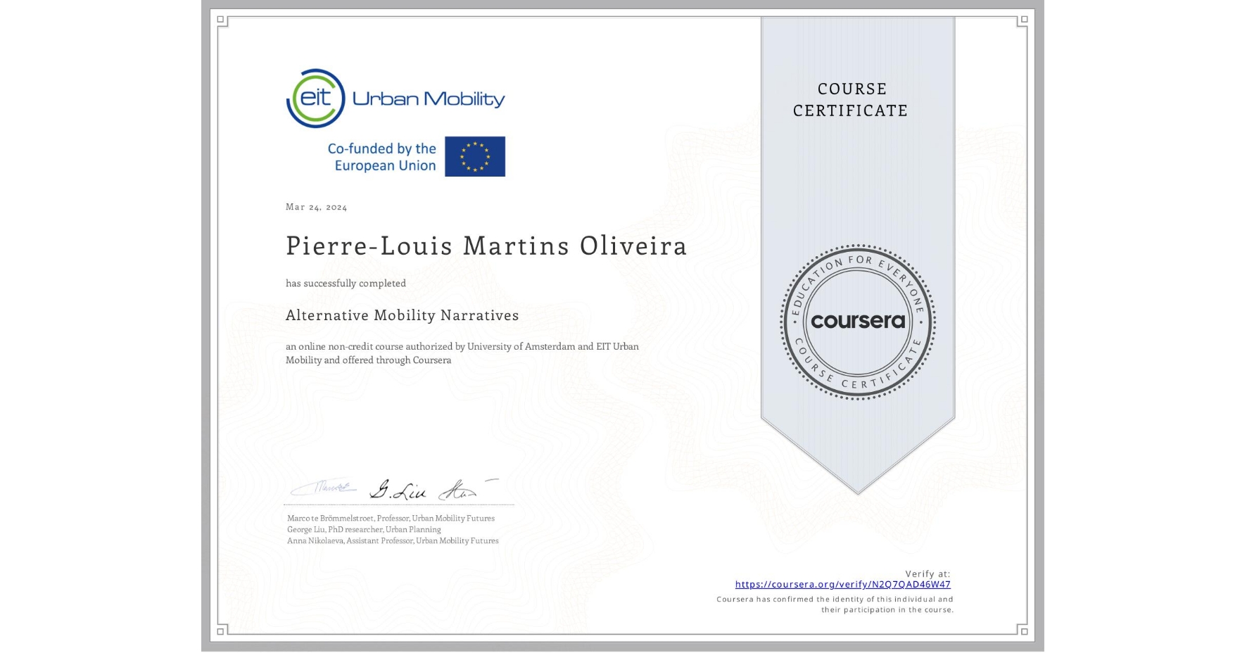 View certificate for Pierre-Louis Martins Oliveira, Alternative Mobility Narratives, an online non-credit course authorized by University of Amsterdam &  EIT Urban Mobility and offered through Coursera