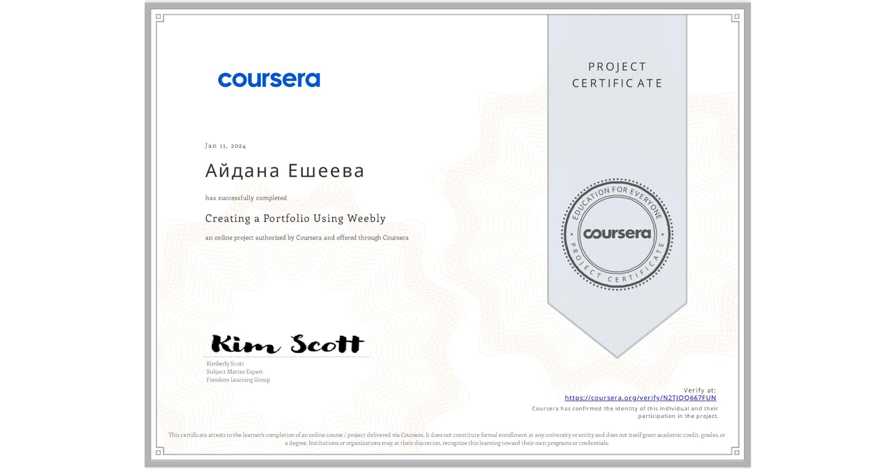 View certificate for Айдана Ешеева, Creating a Portfolio Using Weebly, an online non-credit course authorized by Coursera and offered through Coursera