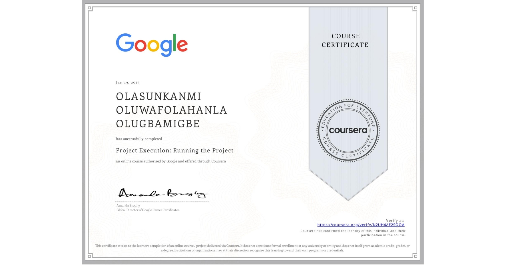 View certificate for OLASUNKANMI OLUWAFOLAHANLA OLUGBAMIGBE, Project Execution: Running the Project, an online non-credit course authorized by Google and offered through Coursera