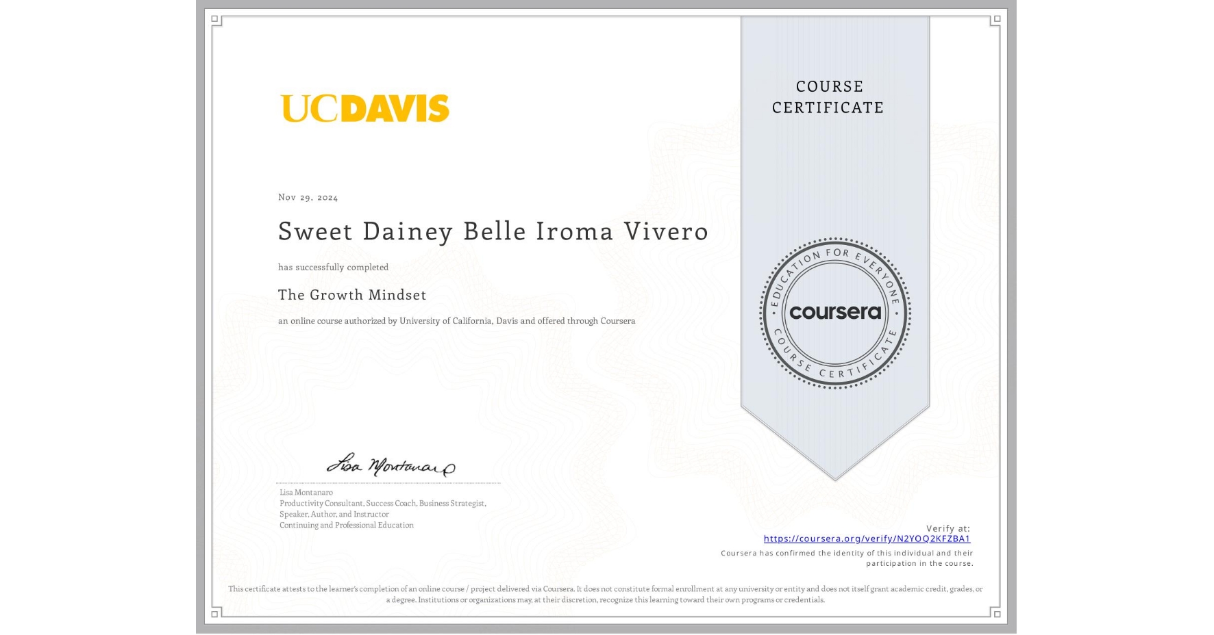 View certificate for Sweet Dainey Belle Iroma Vivero, The Growth Mindset, an online non-credit course authorized by University of California, Davis and offered through Coursera