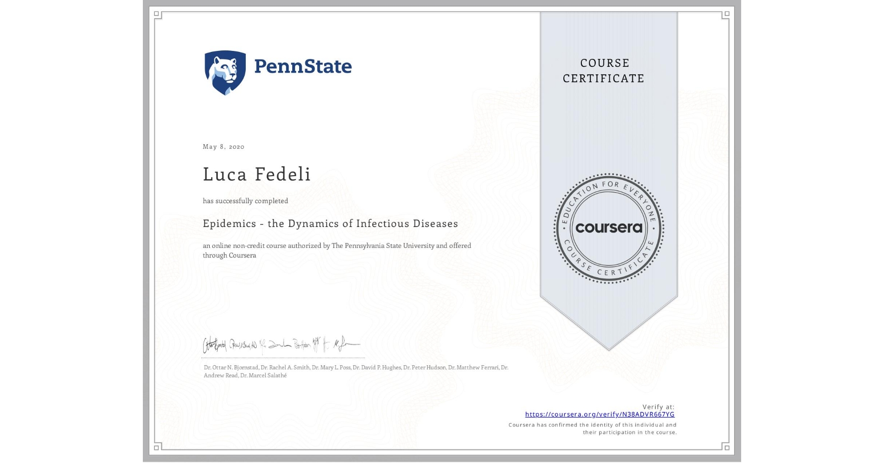 View certificate for Luca Fedeli, Epidemics - the Dynamics of Infectious Diseases, an online non-credit course authorized by The Pennsylvania State University and offered through Coursera