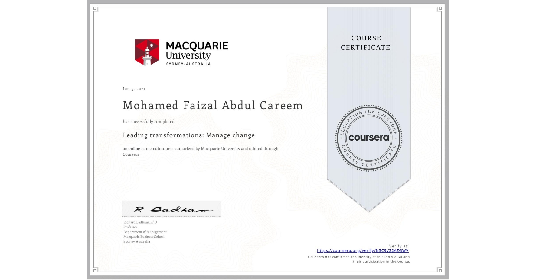 View certificate for Mohamed Faizal  Abdul Careem , Leading transformations: Manage change, an online non-credit course authorized by Macquarie University and offered through Coursera