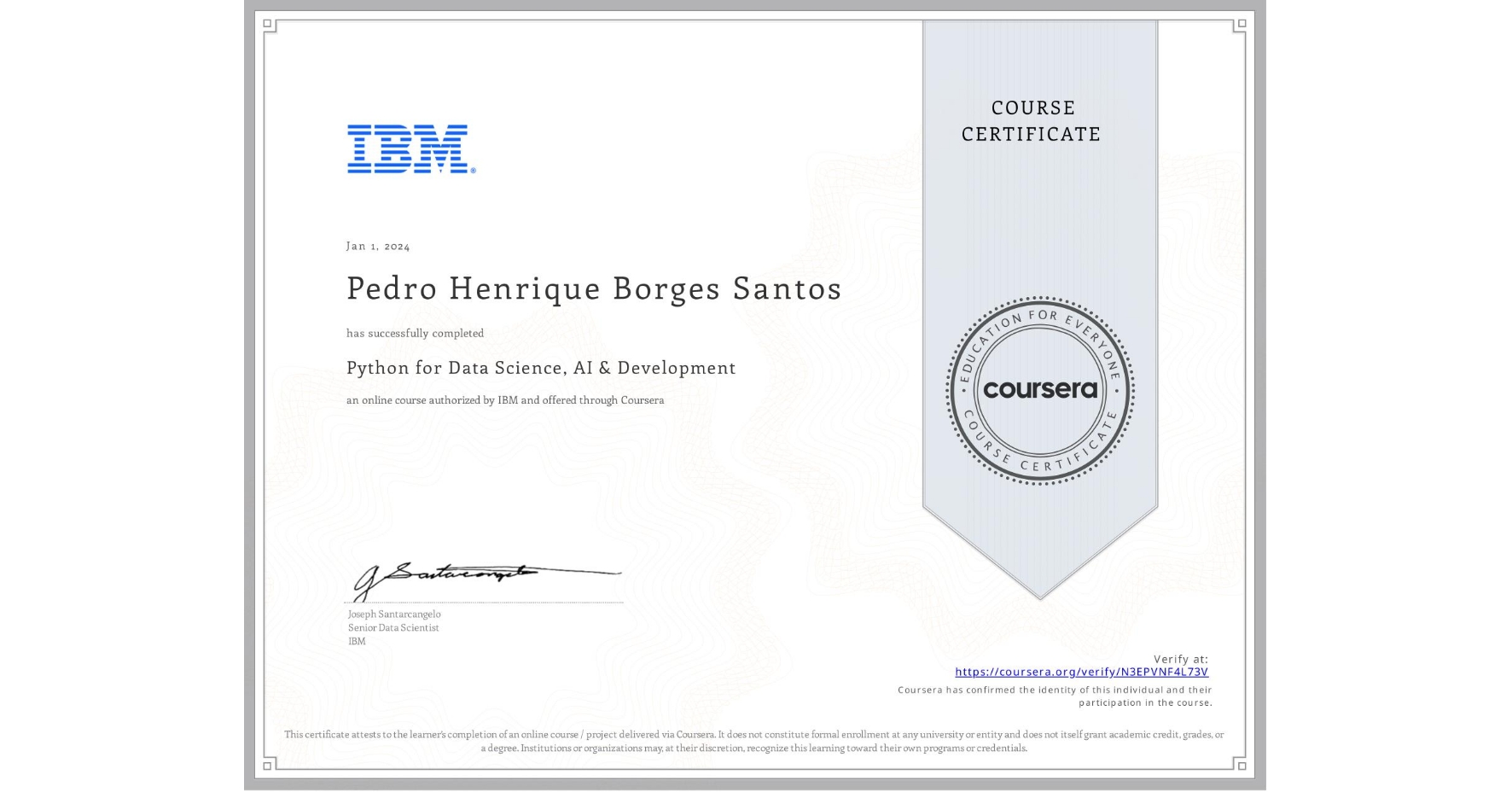 View certificate for Pedro Henrique Borges Santos, Python for Data Science, AI & Development, an online non-credit course authorized by IBM and offered through Coursera