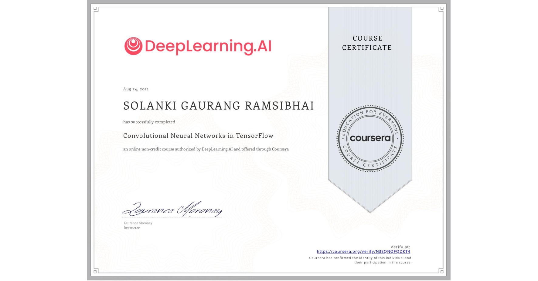 View certificate for SOLANKI GAURANG  RAMSIBHAI, Convolutional Neural Networks in TensorFlow, an online non-credit course authorized by DeepLearning.AI and offered through Coursera