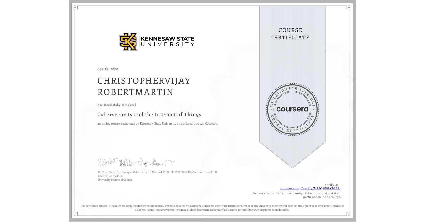 View certificate for CHRISTOPHERVIJAY ROBERTMARTIN, Cybersecurity and the Internet of Things, an online non-credit course authorized by Kennesaw State University and offered through Coursera