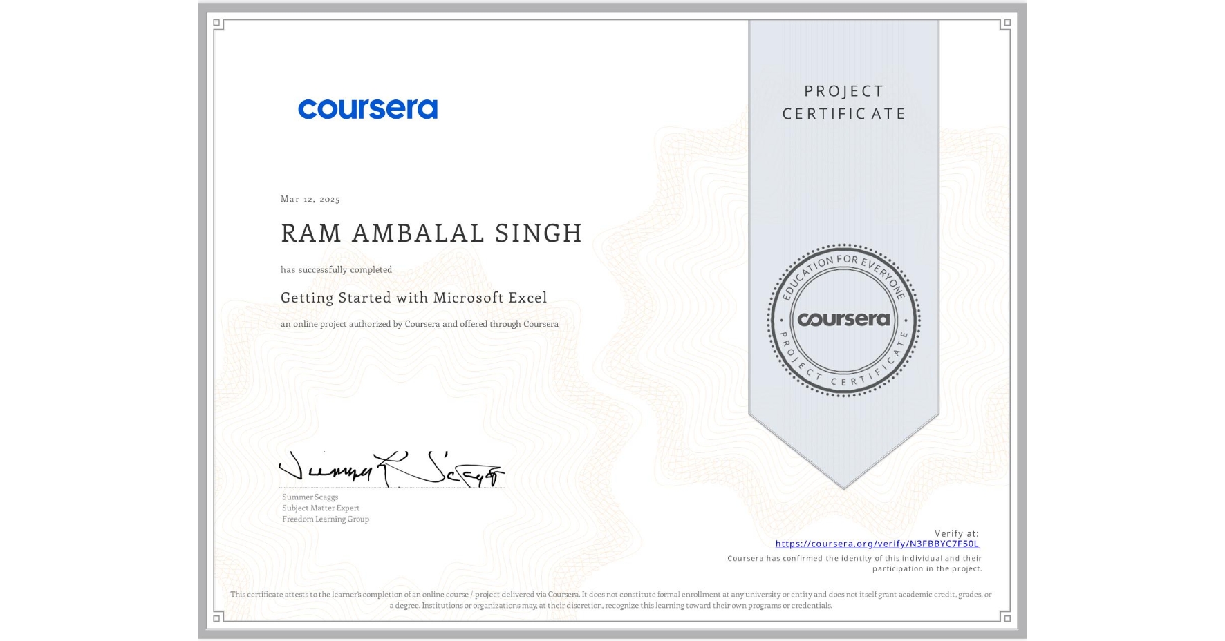 View certificate for RAM AMBALAL SINGH, Getting Started with Microsoft Excel, an online non-credit course authorized by Coursera and offered through Coursera