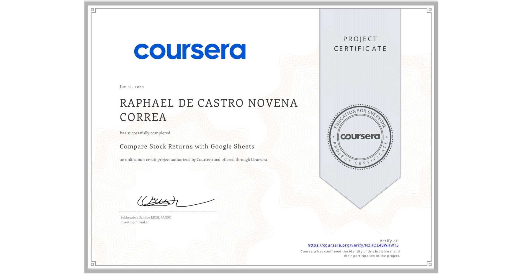View certificate for RAPHAEL DE CASTRO NOVENA CORREA, Compare Stock Returns with Google Sheets, an online non-credit course authorized by Coursera and offered through Coursera