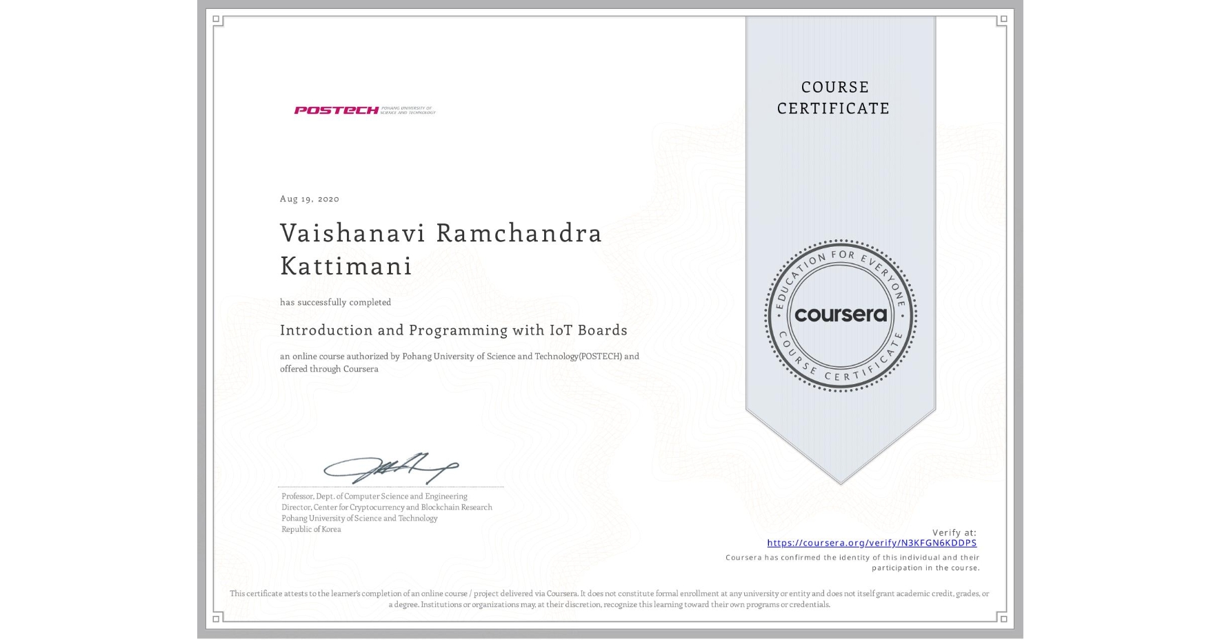 View certificate for Vaishanavi Ramchandra Kattimani, Introduction and Programming with IoT Boards, an online non-credit course authorized by Pohang University of Science and Technology(POSTECH) and offered through Coursera