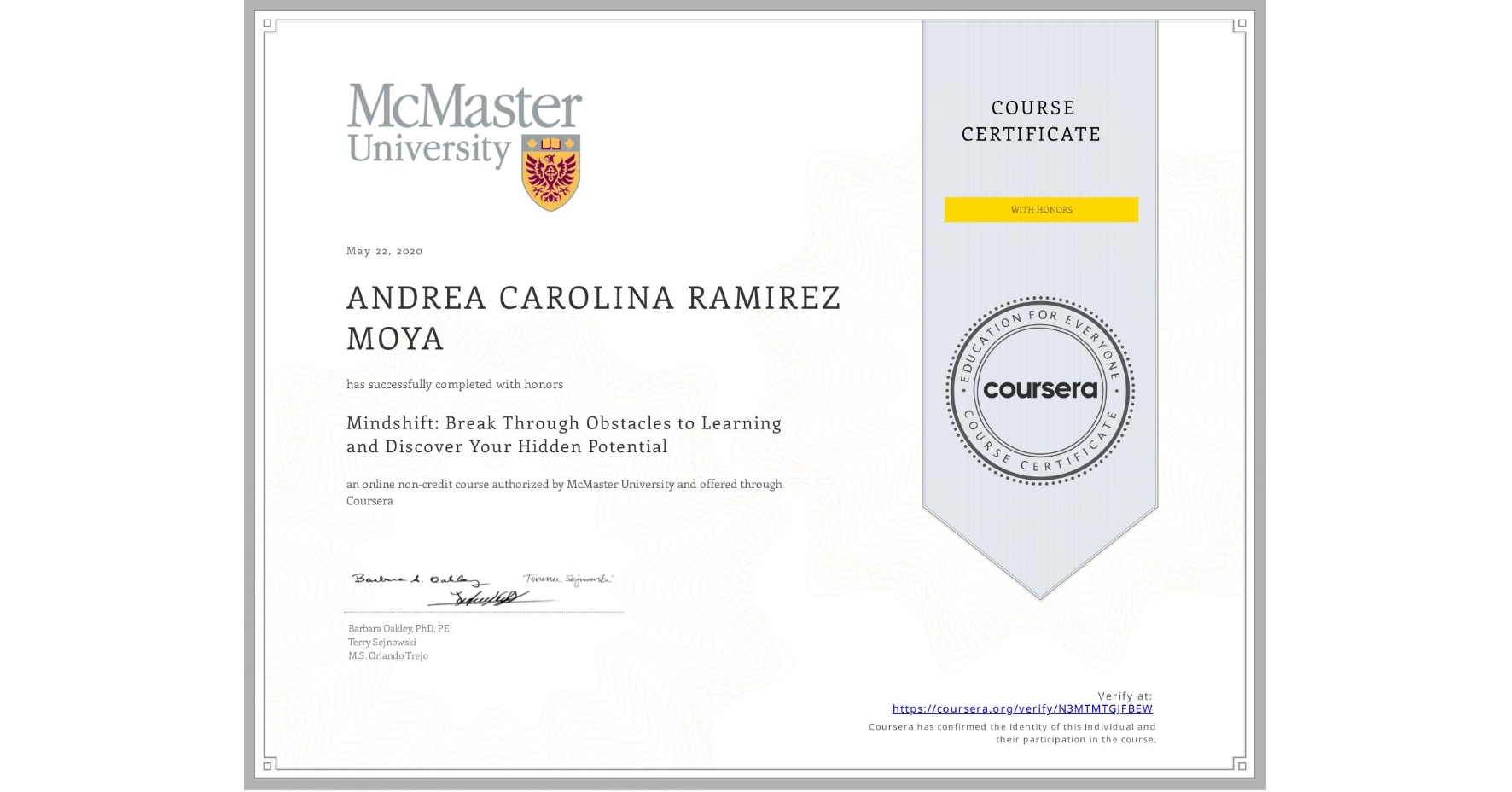 View certificate for ANDREA CAROLINA  RAMIREZ MOYA, Mindshift: Break Through Obstacles to Learning and Discover Your Hidden Potential, an online non-credit course authorized by McMaster University and offered through Coursera