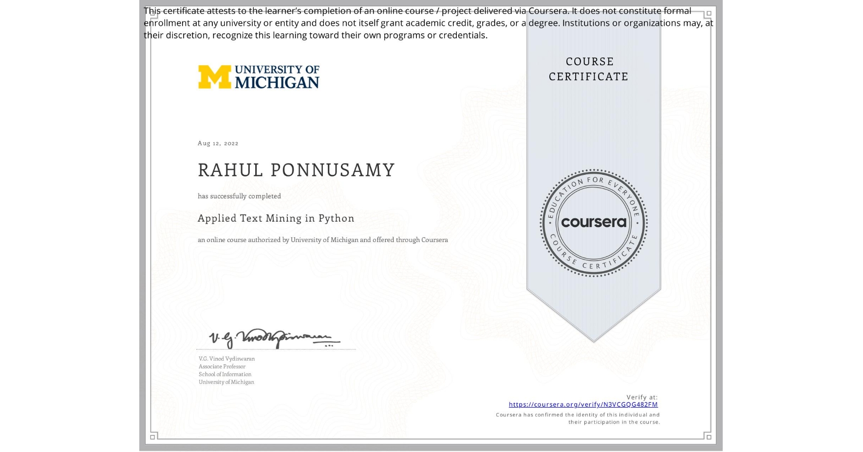 View certificate for RAHUL PONNUSAMY, Applied Text Mining in Python, an online non-credit course authorized by University of Michigan and offered through Coursera