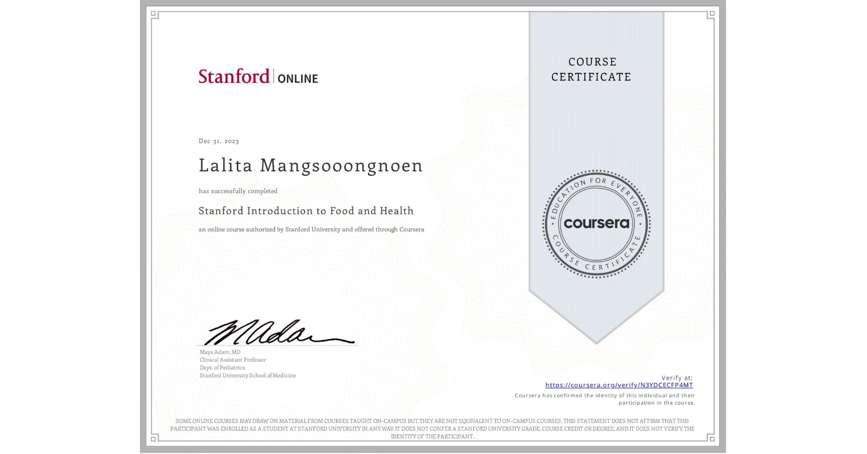View certificate for Lalita Mangsooongnoen, Stanford Introduction to Food and Health, an online non-credit course authorized by Stanford University and offered through Coursera