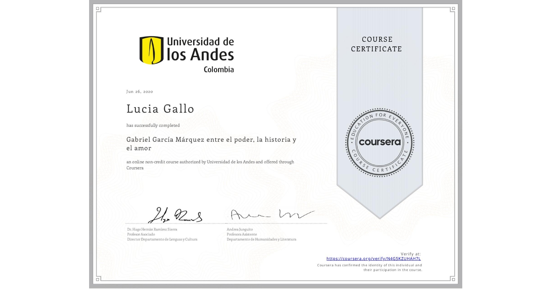 View certificate for Lucia Gallo, Gabriel García Márquez entre el poder, la historia y el amor, an online non-credit course authorized by Universidad de los Andes and offered through Coursera