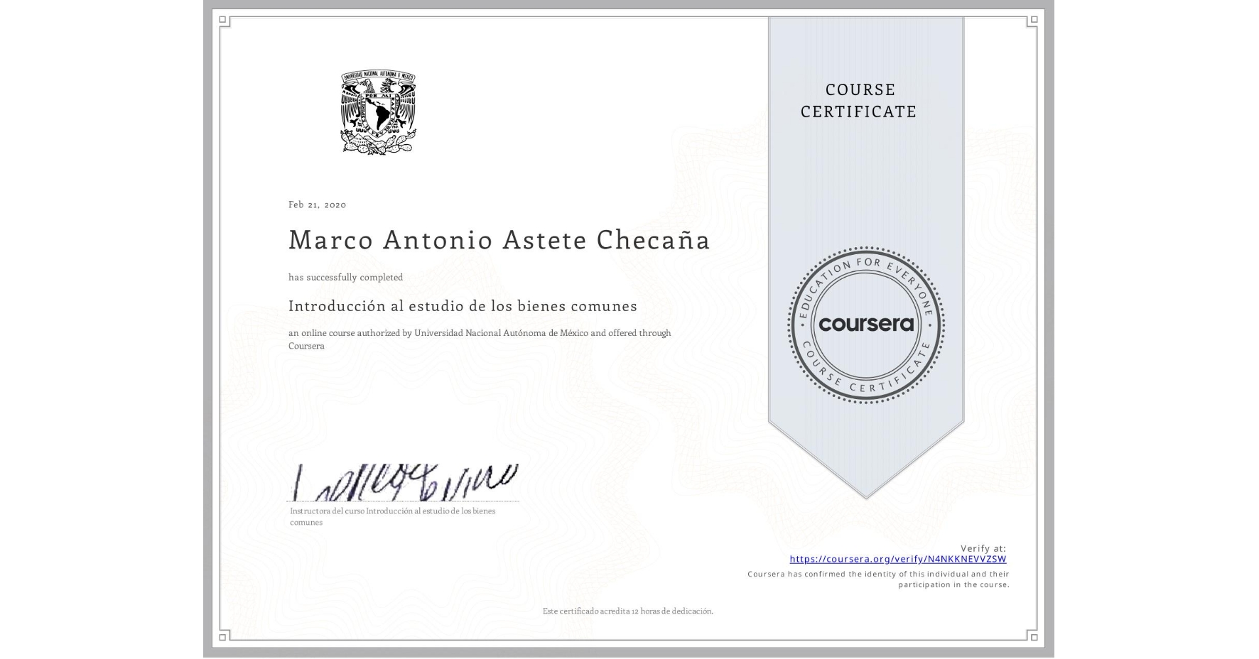 View certificate for Marco Antonio Astete Checaña, Introducción al estudio de los bienes comunes, an online non-credit course authorized by Universidad Nacional Autónoma de México and offered through Coursera