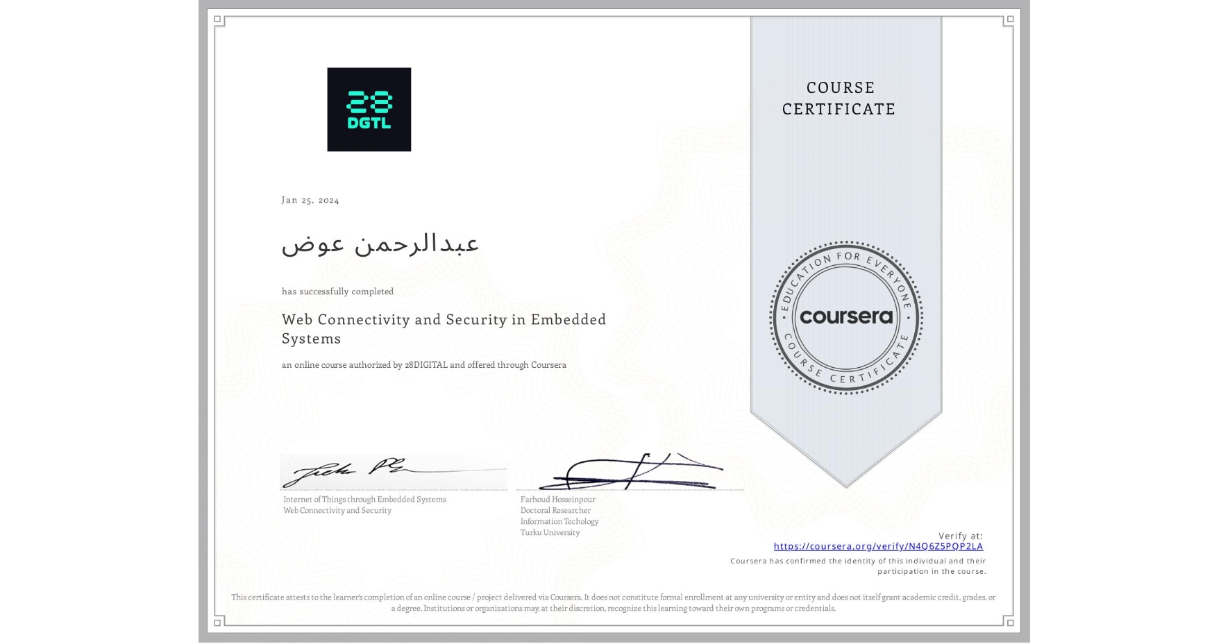 View certificate for عبدالرØÙ…Ù† عوض, Web Connectivity and Security in Embedded Systems, an online non-credit course authorized by 28DIGITAL and offered through Coursera