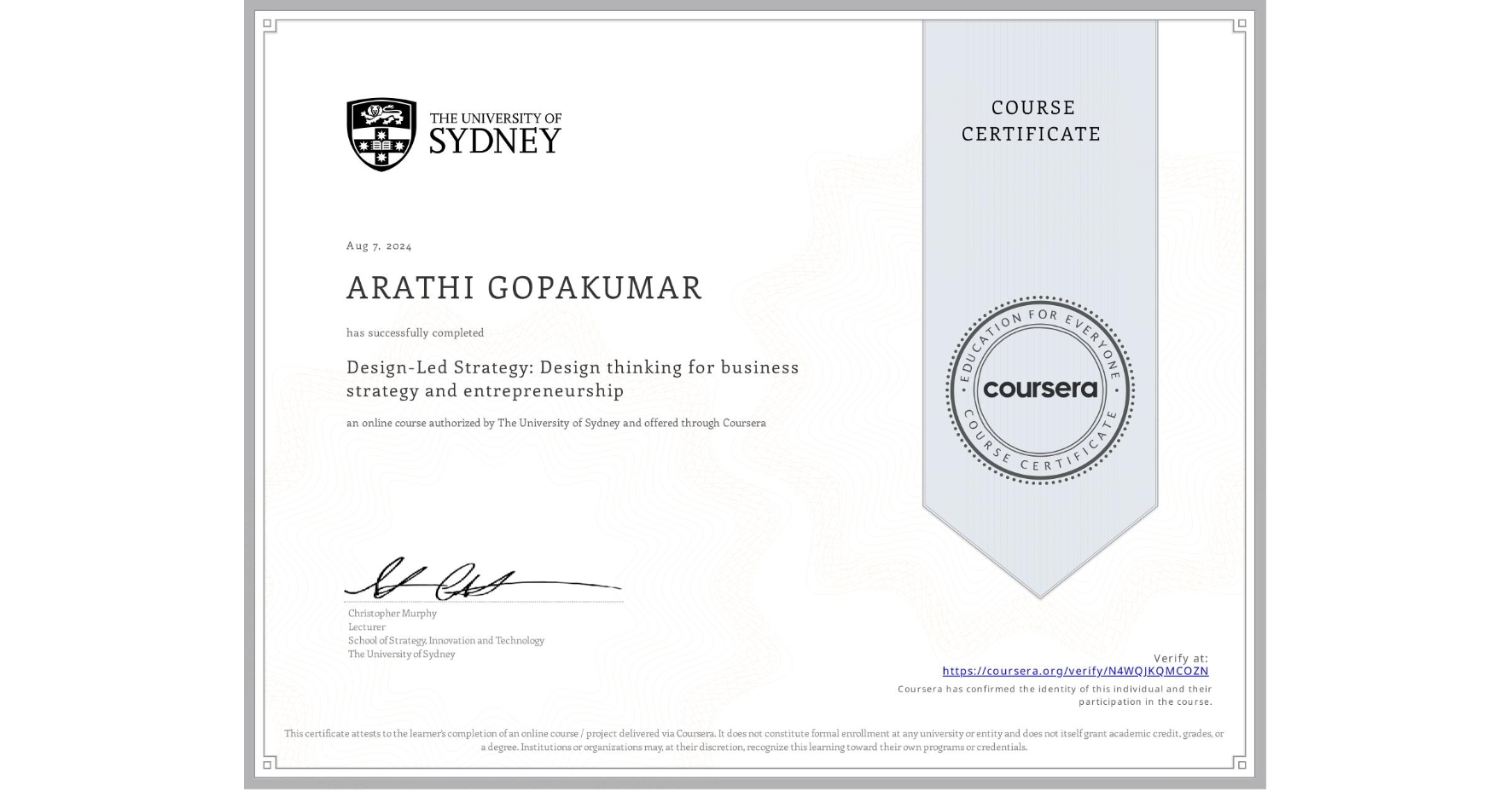 View certificate for ARATHI GOPAKUMAR, Design-Led Strategy: Design thinking for business strategy and entrepreneurship, an online non-credit course authorized by The University of Sydney and offered through Coursera