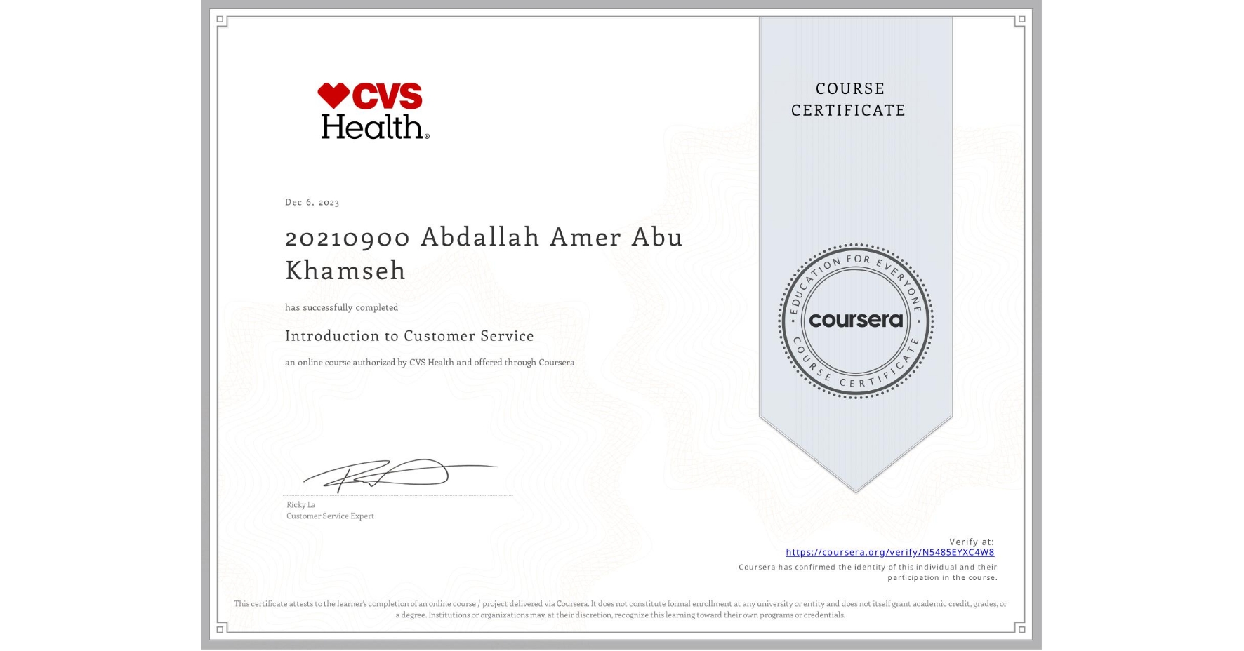 View certificate for 20210900 Abdallah  Amer Abu Khamseh, Introduction to Customer Service, an online non-credit course authorized by CVS Health and offered through Coursera