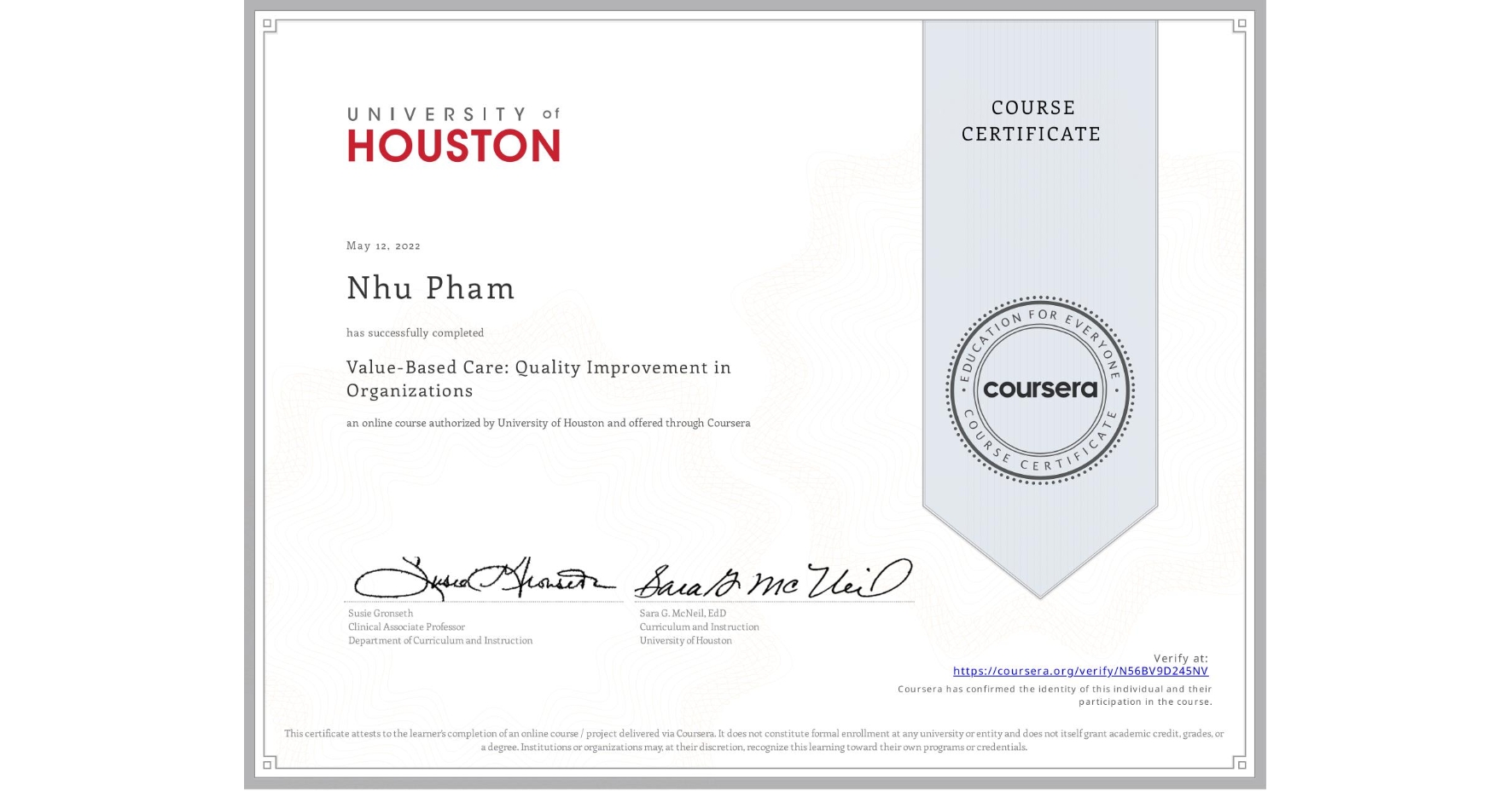 View certificate for Nhu Pham, Value-Based Care: Quality Improvement in Organizations, an online non-credit course authorized by University of Houston and offered through Coursera