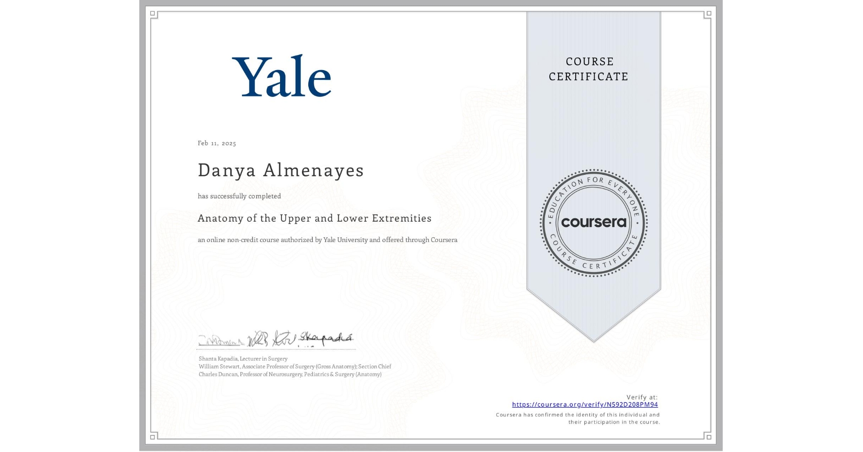 View certificate for Danya Almenayes, Anatomy of the Upper and Lower Extremities , an online non-credit course authorized by Yale University and offered through Coursera