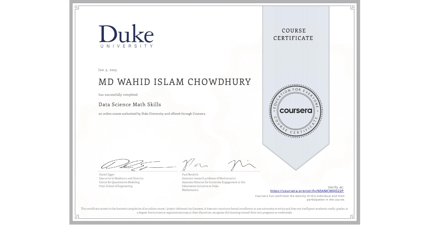 View certificate for MD WAHID ISLAM CHOWDHURY, Data Science Math Skills, an online non-credit course authorized by Duke University and offered through Coursera