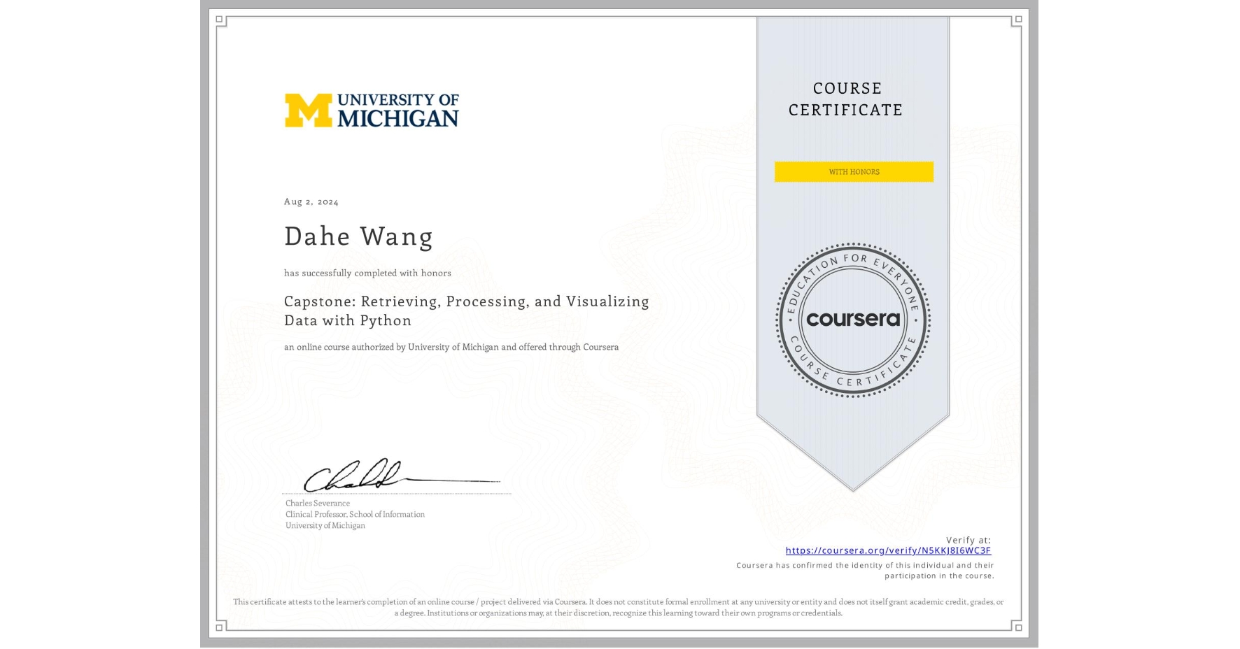 View certificate for Dahe Wang, Capstone: Retrieving, Processing, and Visualizing Data with Python, an online non-credit course authorized by University of Michigan and offered through Coursera