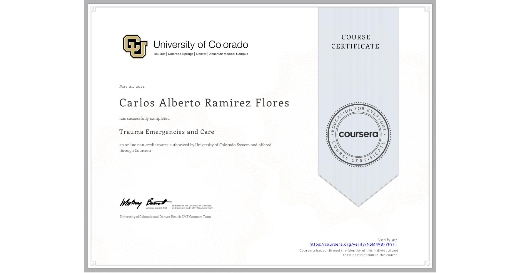 View certificate for Carlos Alberto Ramirez Flores, Trauma Emergencies and Care, an online non-credit course authorized by University of Colorado System and offered through Coursera