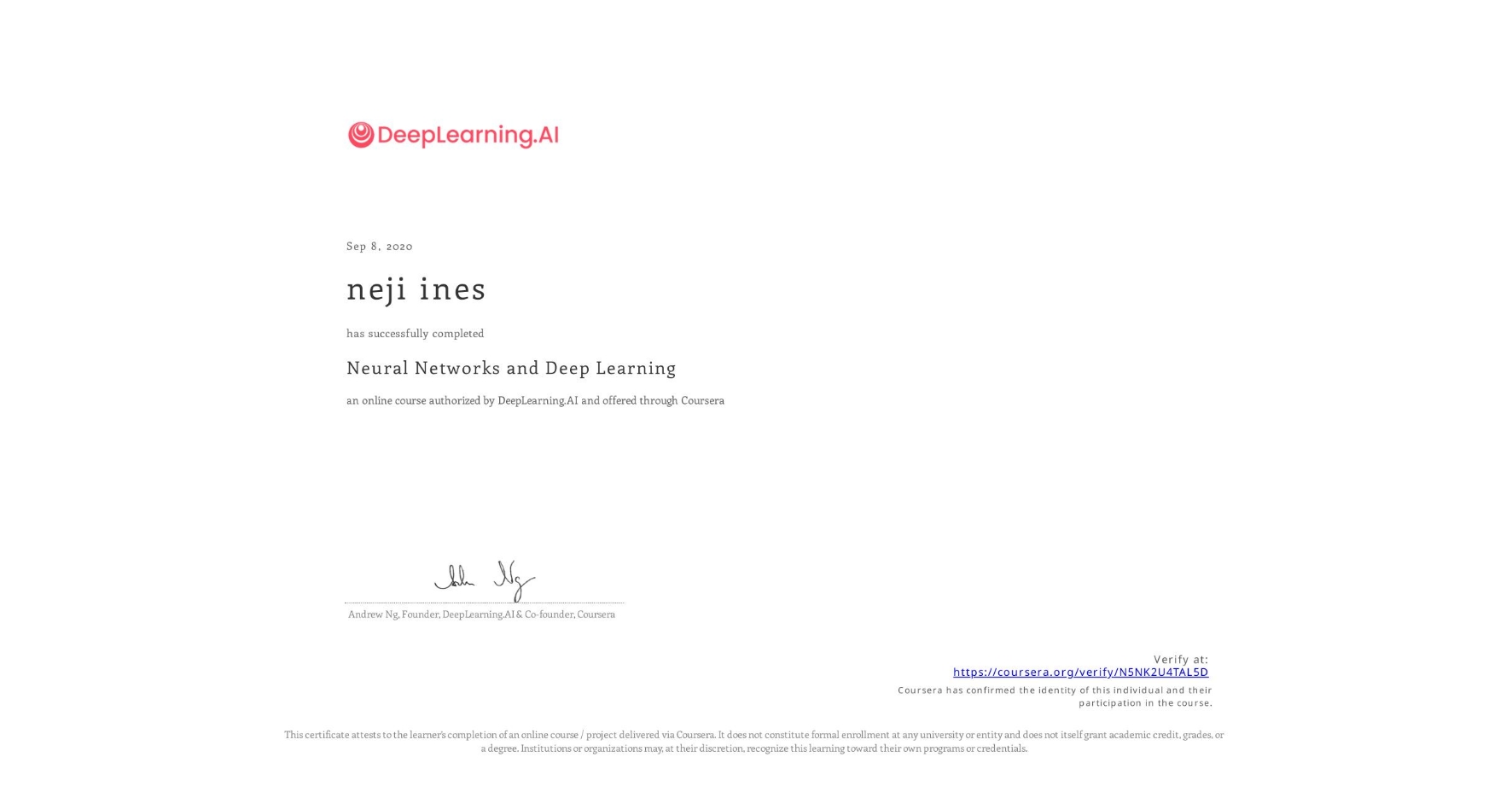 View certificate for neji ines, Neural Networks and Deep Learning, an online non-credit course authorized by DeepLearning.AI and offered through Coursera
