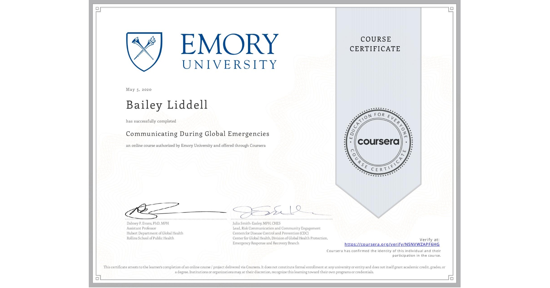 View certificate for Bailey Liddell, Communicating During Global Emergencies, an online non-credit course authorized by Emory University and offered through Coursera