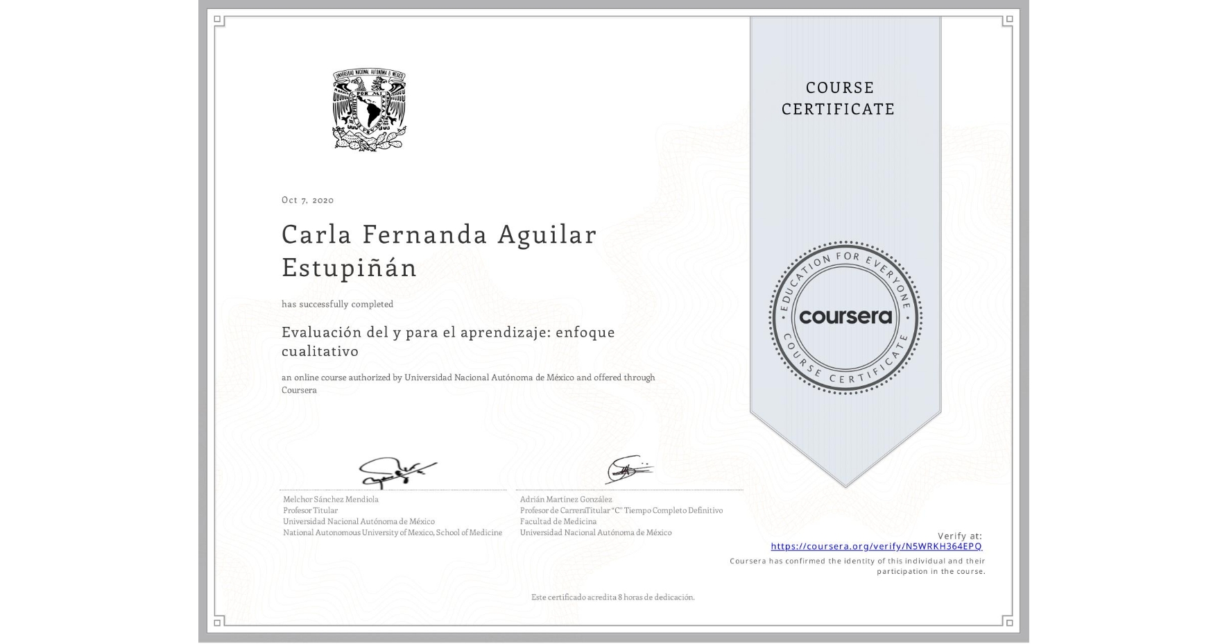 View certificate for Carla Fernanda Aguilar Estupiñán, Evaluación del y para el aprendizaje: enfoque cualitativo, an online non-credit course authorized by Universidad Nacional Autónoma de México and offered through Coursera