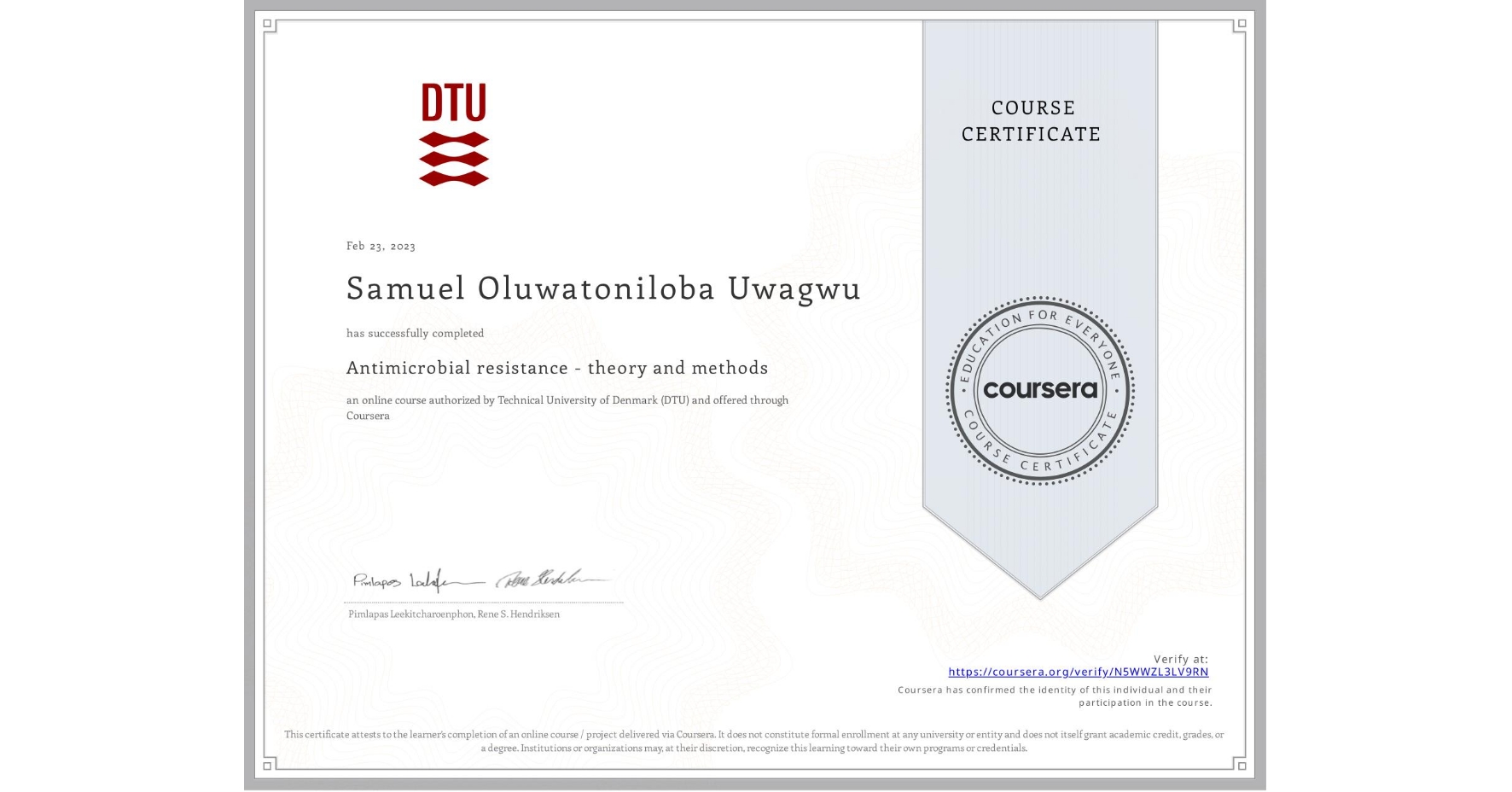 View certificate for Samuel Oluwatoniloba  Uwagwu , Antimicrobial resistance - theory and methods, an online non-credit course authorized by Technical University of Denmark (DTU) and offered through Coursera