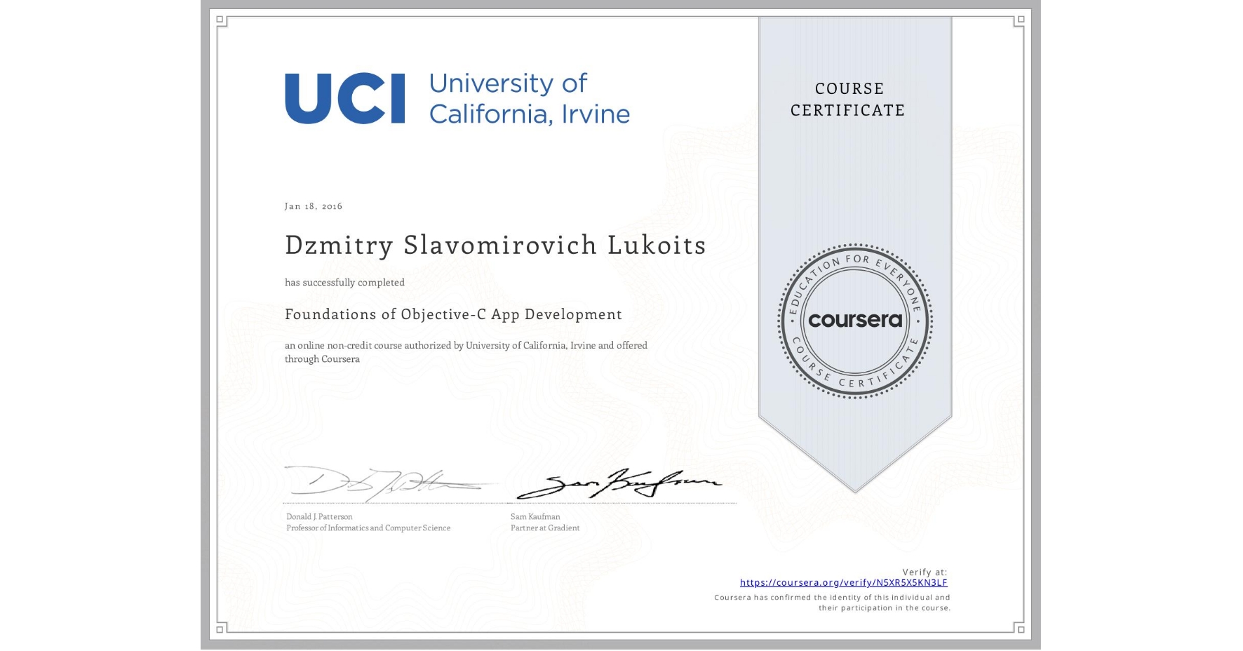 View certificate for Dzmitry Slavomirovich Lukoits, Foundations of Objective-C App Development, an online non-credit course authorized by University of California, Irvine and offered through Coursera