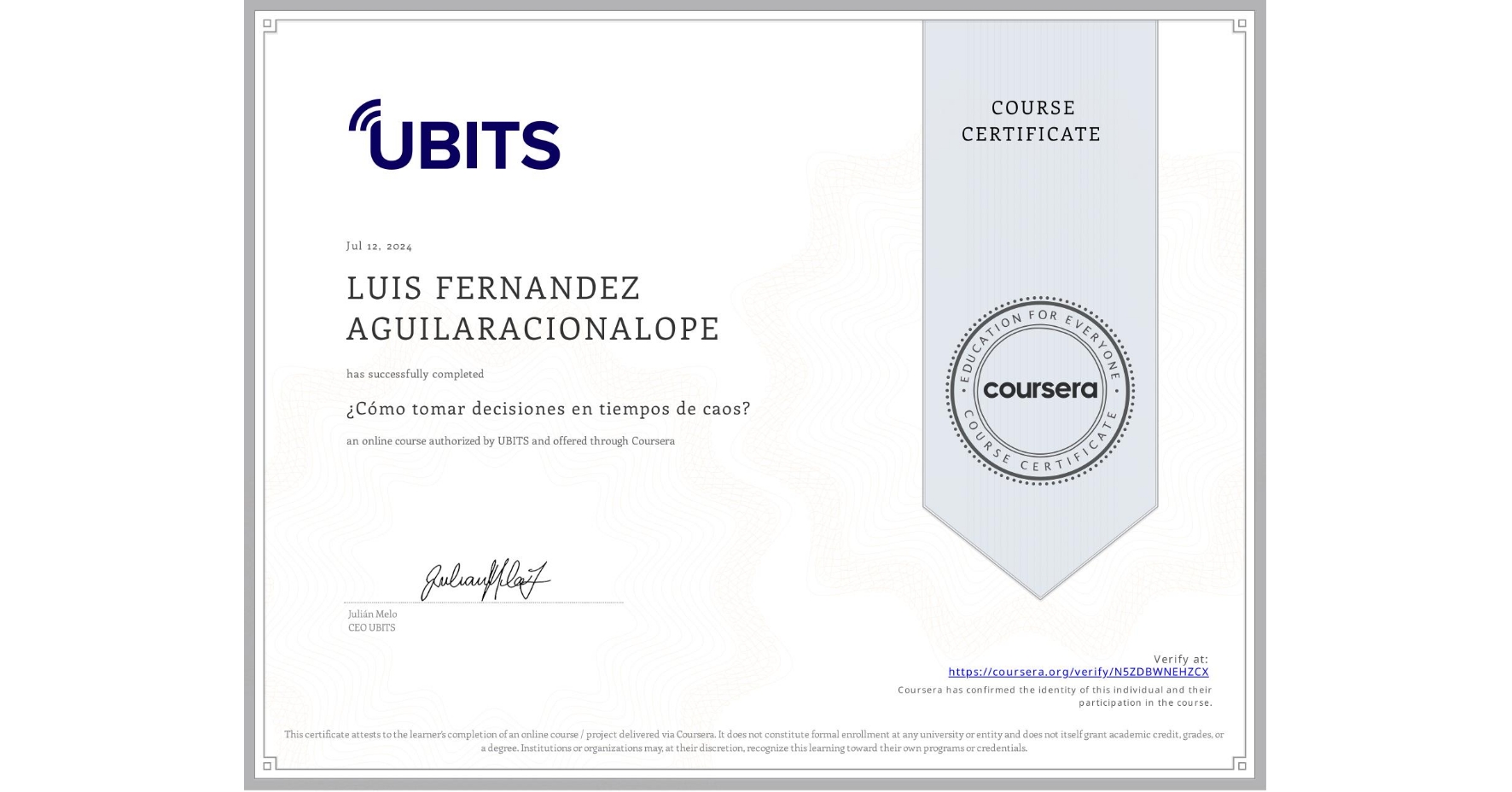 View certificate for LUIS FERNANDEZ AGUILARACIONALOPE, ¿Cómo tomar decisiones en tiempos de caos?, an online non-credit course authorized by UBITS and offered through Coursera