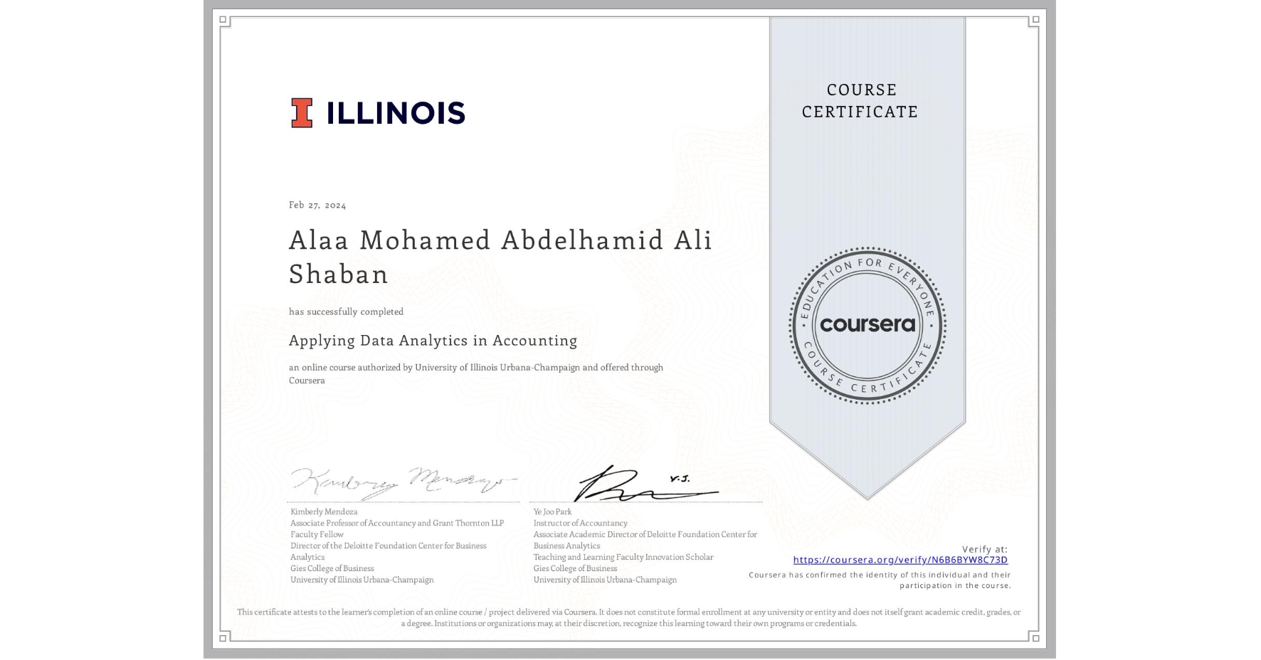 View certificate for Alaa Mohamed Abdelhamid Ali Shaban, Applying Data Analytics in Accounting, an online non-credit course authorized by University of Illinois Urbana-Champaign and offered through Coursera