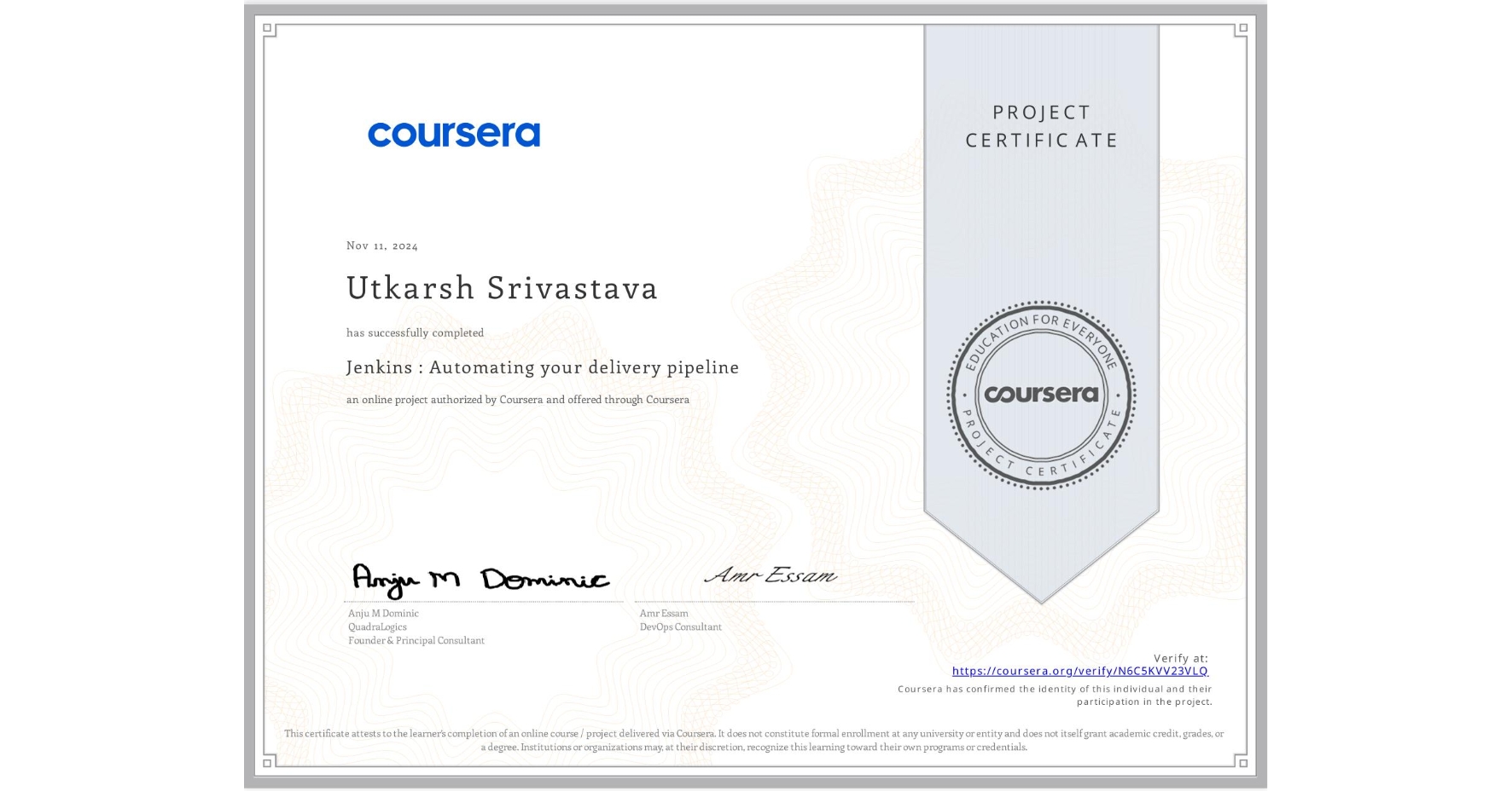 View certificate for Utkarsh Srivastava, Jenkins : Automating your delivery pipeline, an online non-credit course authorized by Coursera and offered through Coursera