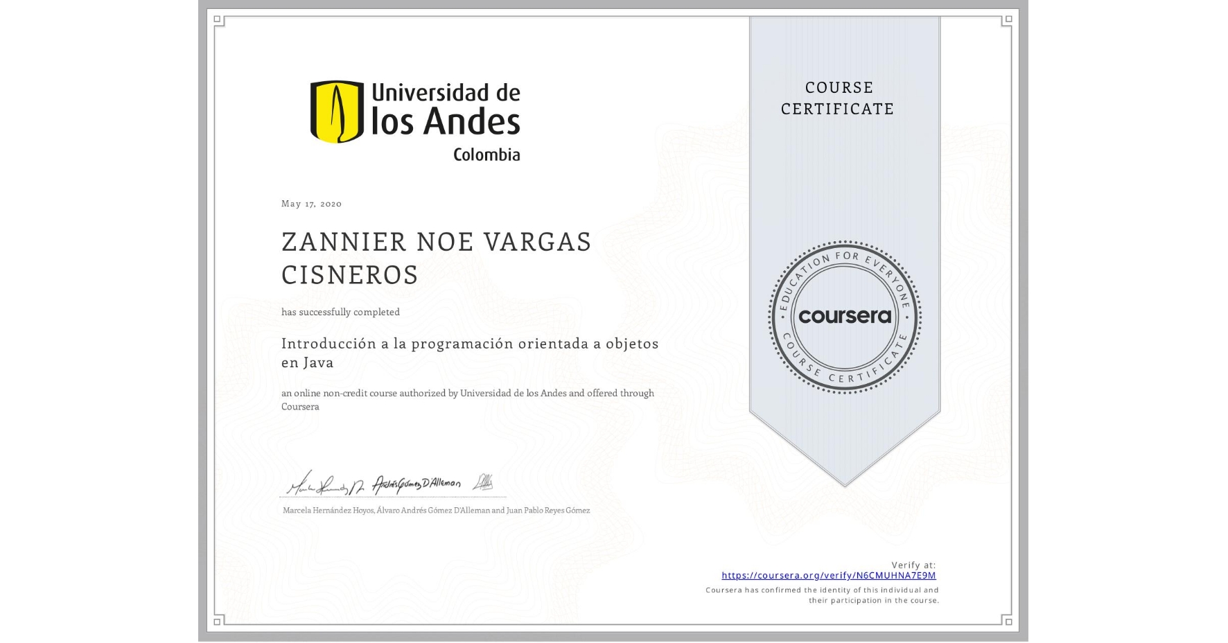 View certificate for ZANNIER NOE VARGAS CISNEROS, Introducción a la programación orientada a objetos en Java, an online non-credit course authorized by Universidad de los Andes and offered through Coursera