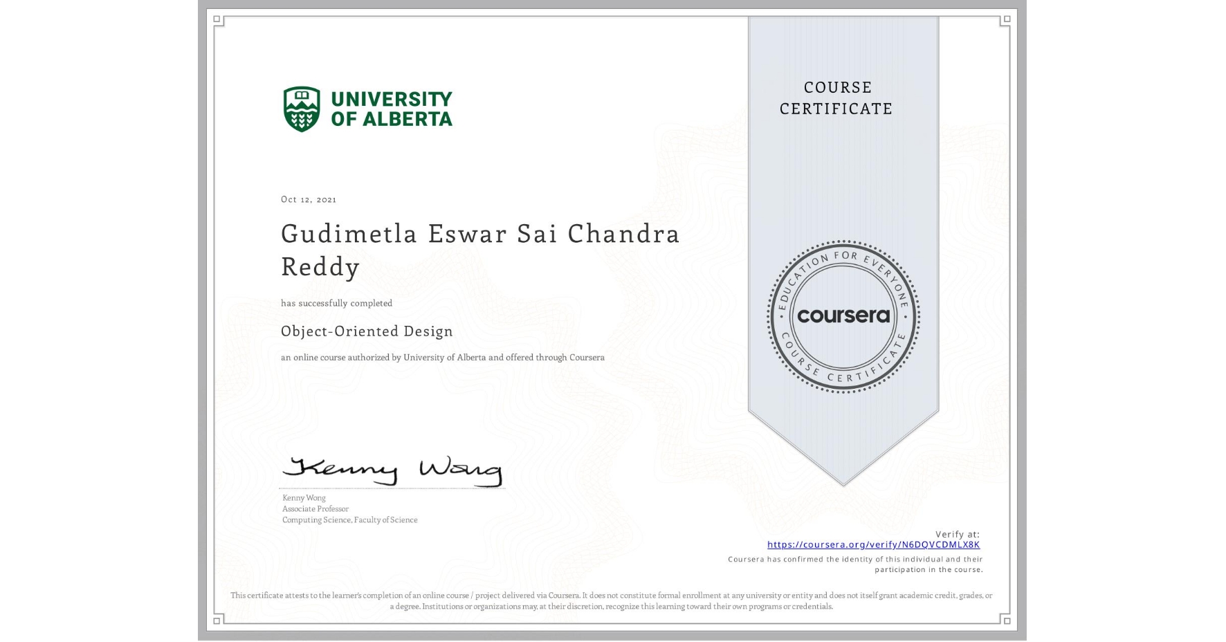 View certificate for Gudimetla Eswar Sai Chandra Reddy, Object-Oriented Design, an online non-credit course authorized by University of Alberta and offered through Coursera